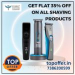 Get flat 35% off all shaving products