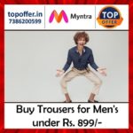Buy trousers for men’s under Rs. 899/-